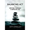 Balancing Act - Writing Through a Bipolar Life - Paperback