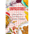 Unpalatable: Stories of Pain and Pleasure in Southern Cookbooks - Paperback