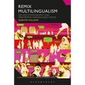 Remix Multilingualism: Hip Hop, Ethnography and Performing Marginalized Voices - Paperback