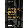 Investigating the Stanford Prison Experiment: History of a Lie - Hardcover