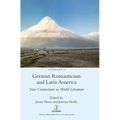 German Romanticism and Latin America: New Connections in World Literature - Hardcover
