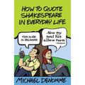 How To Quote Shakespeare In Everyday Life - Paperback