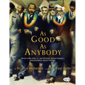 As Good as Anybody: Martin Luther King, Jr., and Abraham Joshua Heschel's Amazing March Toward Freedom - Paperback