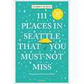 111 Places in Seattle That You Must Not Miss - Paperback