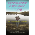 I Know about a Thousand Things: The Writings of Ann Alejandro of Uvalde, Texas - Hardcover