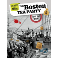 The Boston Tea Party: Spot the Myths - Library Binding