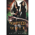 Wanted by the Wolf - Paperback
