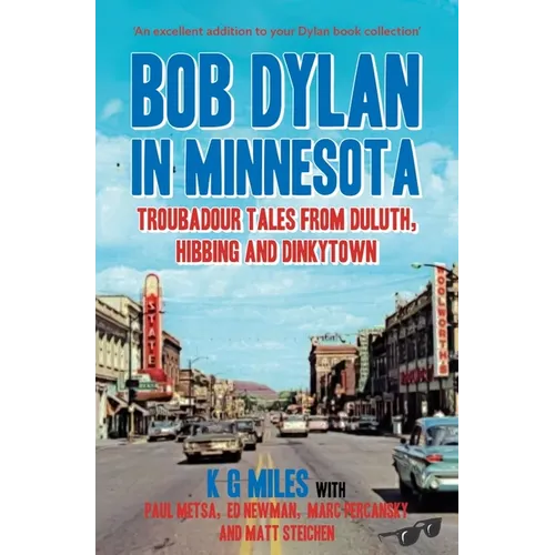 Bob Dylan in Minnesota: Troubadour Tales from Duluth, Hibbing and Dinkytown - Paperback