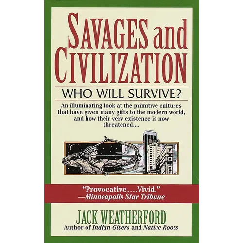 Savages and Civilization: Who Will Survive? - Paperback