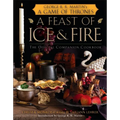 A Feast of Ice and Fire: The Official Companion Cookbook - Hardcover