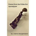 Poems from the Polka-Dot Apocalypse - Paperback