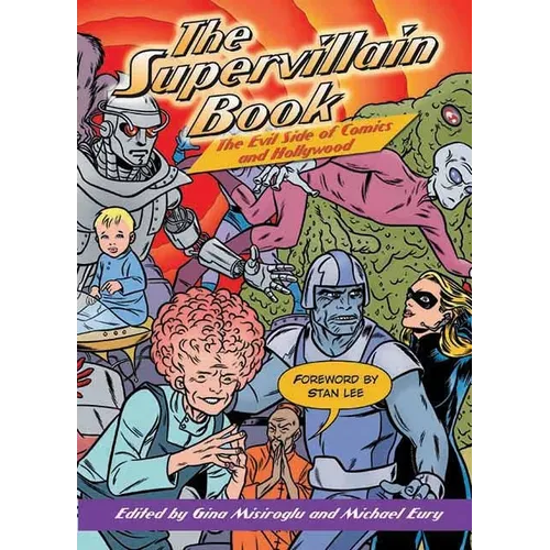 The Supervillain Book: The Evil Side of Comics and Hollywood - Paperback