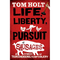 Life, Liberty, and the Pursuit of Sausages - Paperback