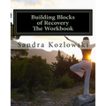 Building Blocks of Recovery: The Workbook - Paperback