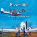 Becoming a Jungle Pilot: An Amazon Missionary Story - Paperback