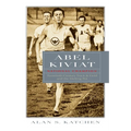 Abel Kiviat, National Champion: Twentieth-Century Track and Field and the Melting Pot - Hardcover