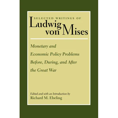 Monetary and Economic Policy Problems Before, During, and After the Great War - Paperback