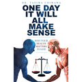 One Day It Will All Make Sense: Why Your Health Matters to God - Paperback