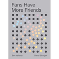 Fans Have More Friends - Paperback