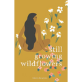 Still Growing Wildflowers - Paperback