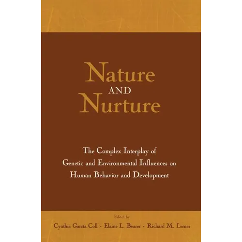 Nature and Nurture: The Complex Interplay of Genetic and Environmental Influences on Human Behavior and Development - Paperback