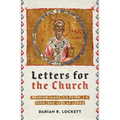 Letters for the Church: Reading James, 1-2 Peter, 1-3 John, and Jude as Canon - Paperback