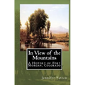 In View of the Mountains: A History of Fort Morgan, Colorado - Paperback