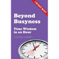 Beyond Busyness: Time Wisdom in an Hour - Paperback