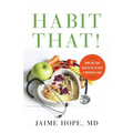 Habit That!: How You Can Health Up in Just 5 Minutes a Day - Paperback