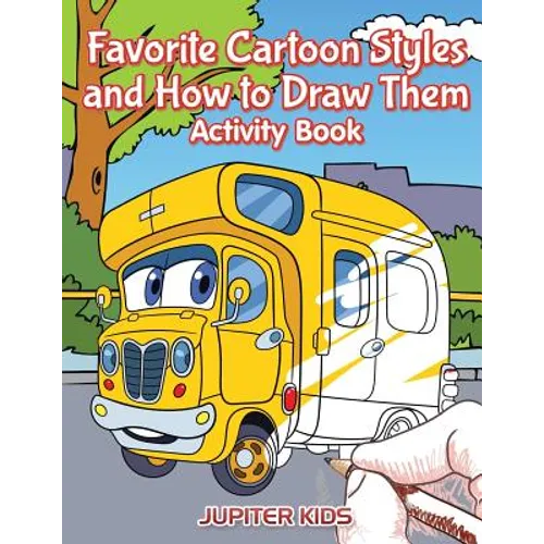 Favorite Cartoon Styles and How to Draw Them Activity Book - Paperback