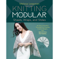 Knitting Modular Shawls, Wraps, and Stoles: An Easy, Innovative Technique for Creating Custom Designs, with 185 Stitch Patterns - Hardcover