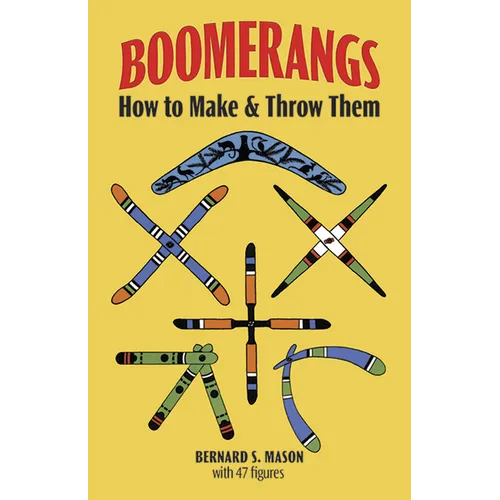 Boomerangs: How to Make and Throw Them - Paperback