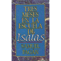 Tres Meses En La Escuela de Isaias: Estudios Sobre El Libro de Isaias - Paperback