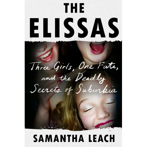The Elissas: Three Girls, One Fate, and the Deadly Secrets of Suburbia - Hardcover