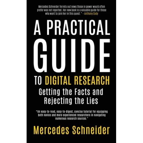 A Practical Guide to Digital Research: Getting the Facts and Rejecting the Lies - Paperback