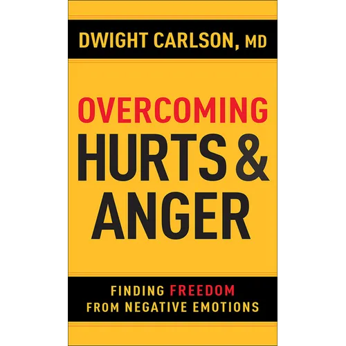 Overcoming Hurts and Anger: Finding Freedom from Negative Emotions - Paperback