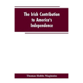 The Irish Contribution to America's Independence - Paperback