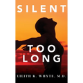 Silent Too Long - Hardcover