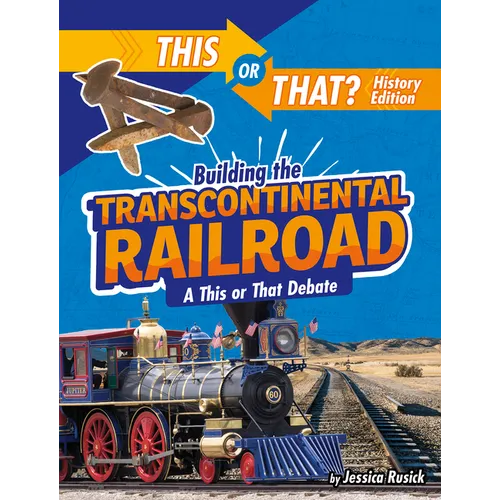 Building the Transcontinental Railroad: A This or That Debate - Paperback