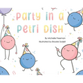 Party in a Petri Dish - Hardcover