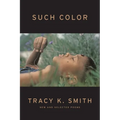 Such Color: New and Selected Poems - Hardcover