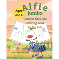 Alfie Jumbo Connect the Dots Coloring Book for Big Kids - Paperback