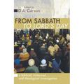 From Sabbath to Lord's Day - Paperback