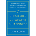 7 Strategies for Wealth & Happiness: Power Ideas from America's Foremost Business Philosopher - Paperback