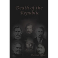 Death of the Republic: Jesse W. James and the Emperors new Clothes - Paperback