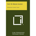 Not By Bread Alone: Wheaton Chapel Talks - Paperback