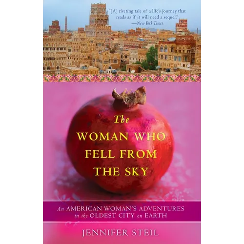 The Woman Who Fell from the Sky: An American Woman's Adventures in the Oldest City on Earth - Paperback