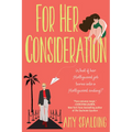 For Her Consideration: An Enchanting and Memorable Love Story - Paperback