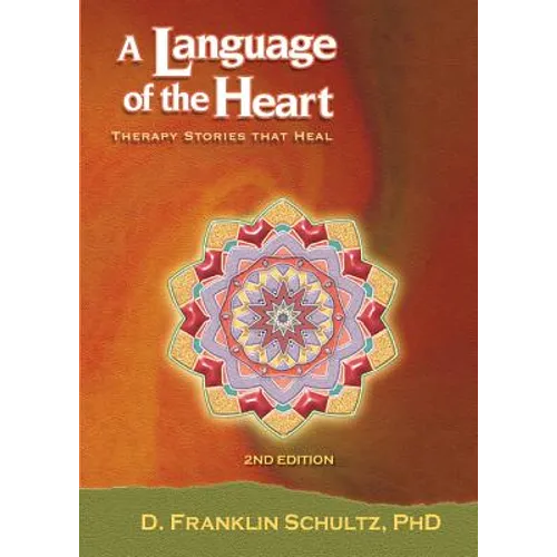 A Language of the Heart: Therapy Stories That Heal - Paperback