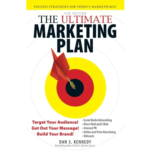 The Ultimate Marketing Plan: Target Your Audience! Get Out Your Message! Build Your Brand! - Paperback
